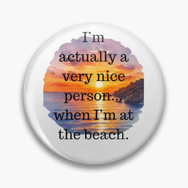 Item preview, I'm Actually A Very Nice Person When I'm At The Beach designed and sold by Jelicint.
