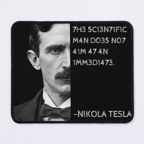 Item preview, Nikola Tesla Leet Speak Quote Art - "The scientific man does not aim at an immediate." designed and sold by UrbanStoic.