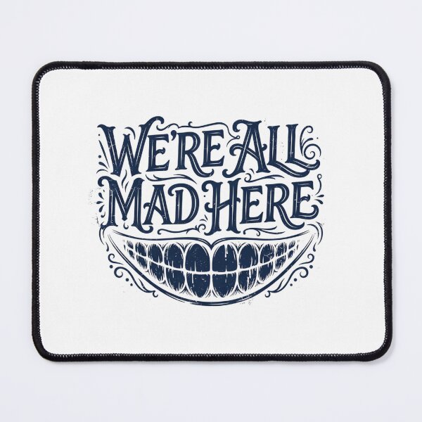 Item preview, We're All Mad Here designed and sold by Peter Stawicki.