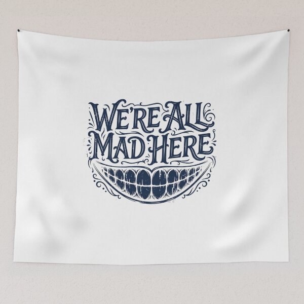 Item preview, We're All Mad Here designed and sold by Peter Stawicki.