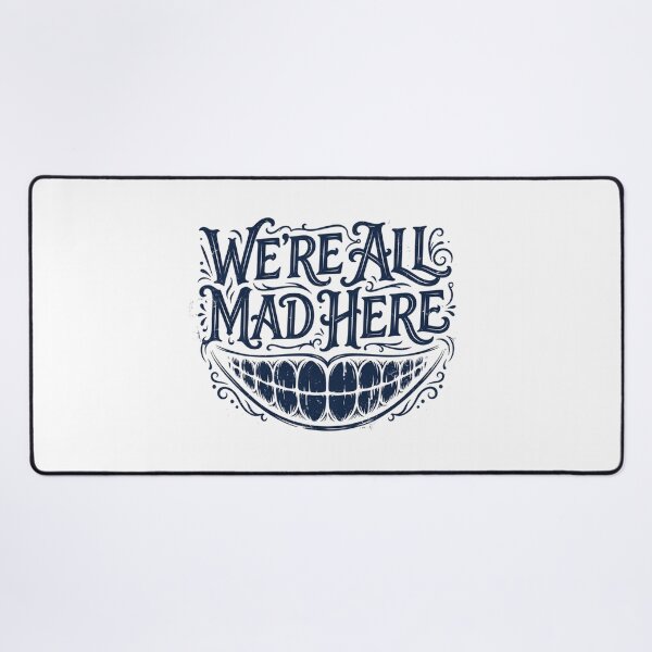 Item preview, We're All Mad Here designed and sold by Peter Stawicki.