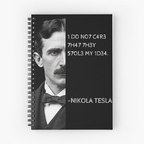 Item preview, Nikola Tesla Leet Speak Quote Art - "I do not care that they stole my idea." designed and sold by UrbanStoic.