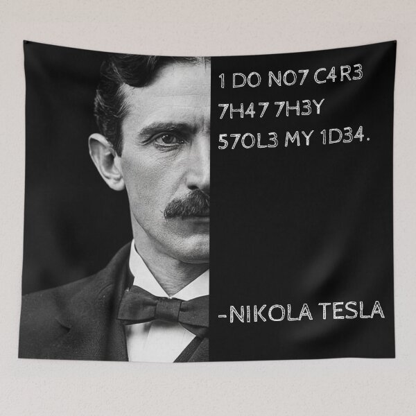 Item preview, Nikola Tesla Leet Speak Quote Art - "I do not care that they stole my idea." designed and sold by UrbanStoic.