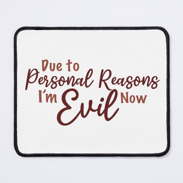 Item preview, Due to personal reasons I’m evil now designed and sold by Bookreader123.