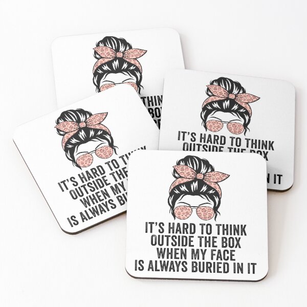 Item preview, It's Hard to Think Outside the Box When My Face Is Always Buried in It designed and sold by 76Valeria.