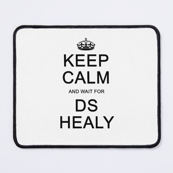 Item preview, Keep Calm and wait for DS Healy designed and sold by Normbot2000.