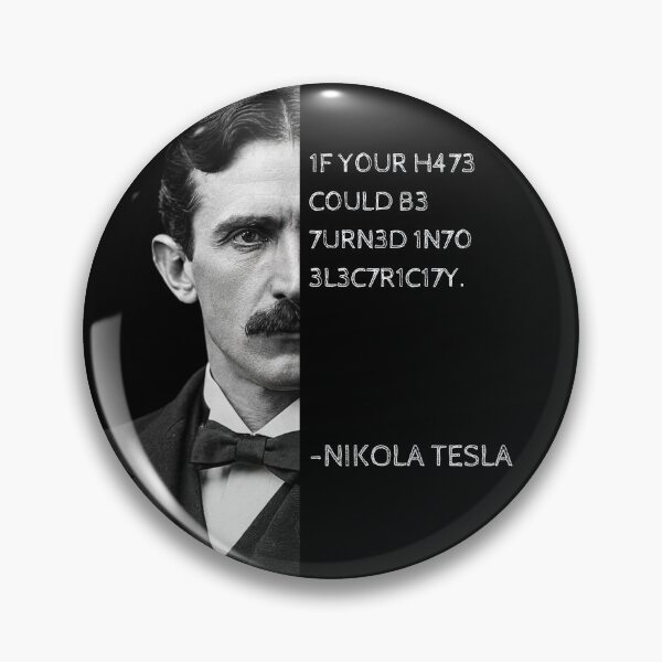 Item preview, Nikola Tesla Leet Speak Quote Art - "If your hate could be turned into electricity." designed and sold by UrbanStoic.
