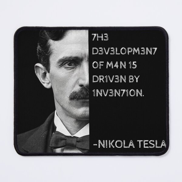 Item preview, Nikola Tesla Leet Speak Quote Art - "The development of man is driven by invention." designed and sold by UrbanStoic.