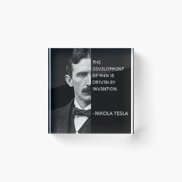 Item preview, Nikola Tesla Leet Speak Quote Art - "The development of man is driven by invention." designed and sold by UrbanStoic.