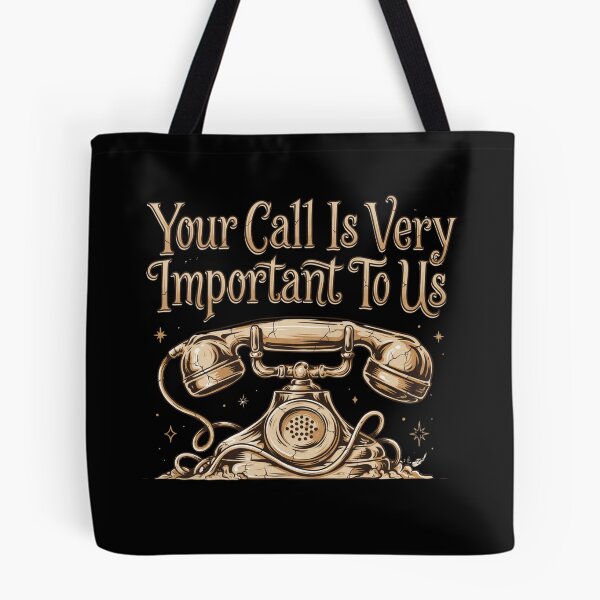 Item preview, Your Call Is Very Important To Us designed and sold by Peter Stawicki.