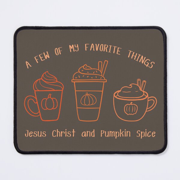 Item preview, Love Jesus Christ and Pumpkin Spice Coffee Lover, A Few Of My Favorite Things, Pumpkin Spice Latte, Cute Christian Fall  designed and sold by Forevermore.