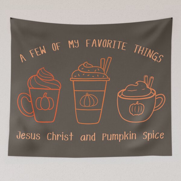 Item preview, Love Jesus Christ and Pumpkin Spice Coffee Lover, A Few Of My Favorite Things, Pumpkin Spice Latte, Cute Christian Fall  designed and sold by Forevermore.