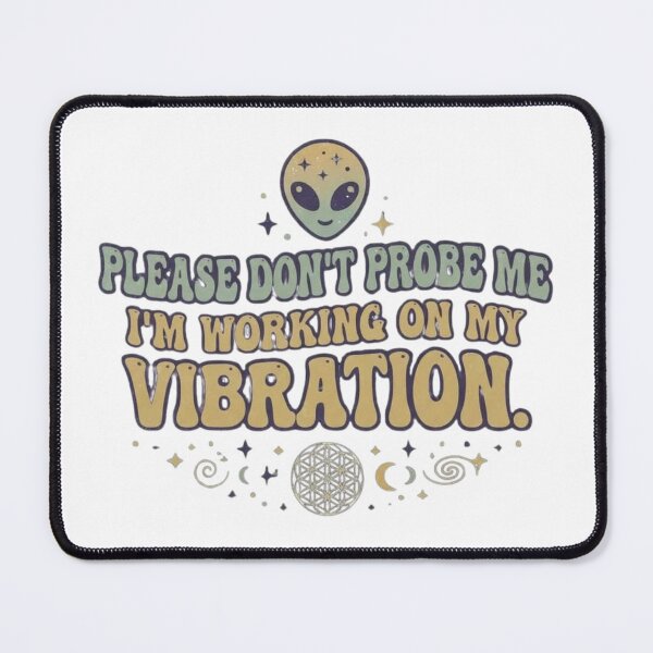 Item preview, Don't probe me I'm vibing AI Art designed and sold by Tracy & Veda.