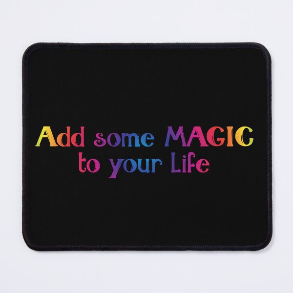 Item preview, Add Some Magic to Your Life designed and sold by FeatheredWolf.