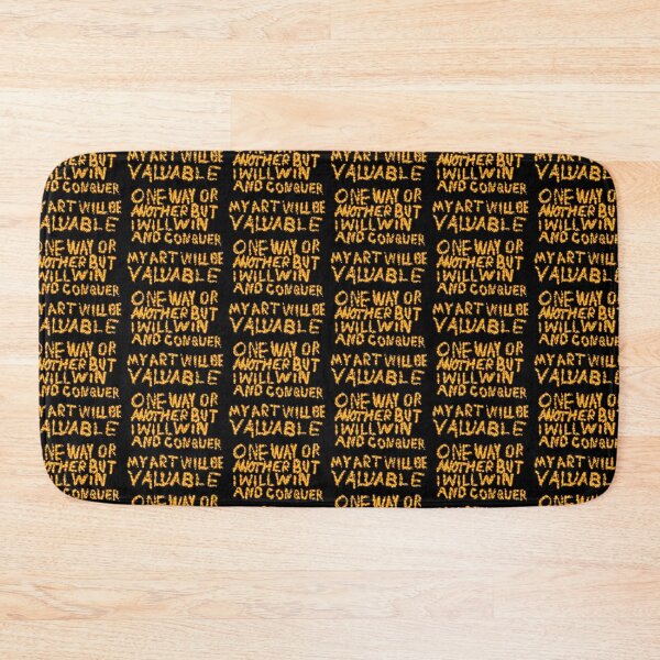 Item preview, One Way Or Another But I Will Win And Conquer: My Art Will Be Valuable designed and sold by SelfUpgrade.