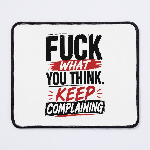 Item preview, Screw what you think. Keep complaining – Sarcastic statement designed and sold by Hamdy est 1985.