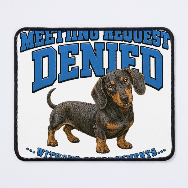 Item preview, Meeting Request Denied – Grumpy Dachshund Vintage Office Humor T-Shirt designed and sold by UpperClassThreads.