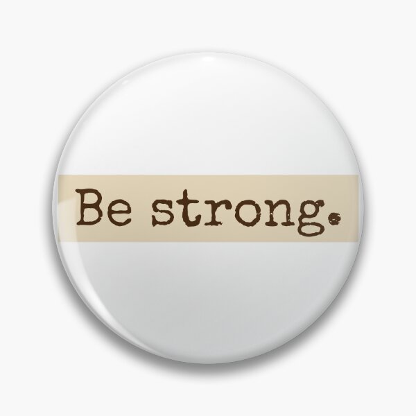 Item preview, Be Strong Motivational And Inspirational Quote designed and sold by PublicArtDesign.