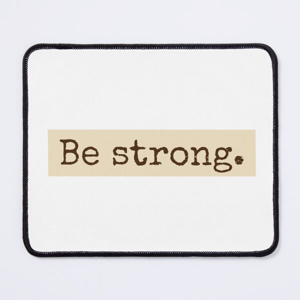 Item preview, Be Strong Motivational And Inspirational Quote designed and sold by PublicArtDesign.