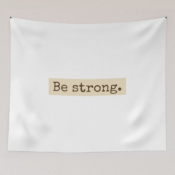 Item preview, Be Strong Motivational And Inspirational Quote designed and sold by PublicArtDesign.