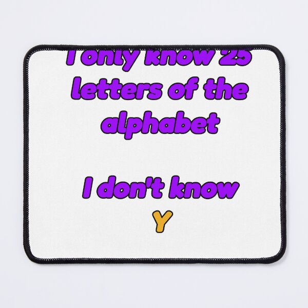 Item preview, I Only Know 25 Letters of the Alphabet | Dad Joke Tee designed and sold by NeuroShirts.
