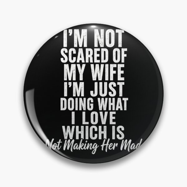 Item preview, Not Scared Of My Wife Funny Marriage Humor. designed and sold by axiksa10.