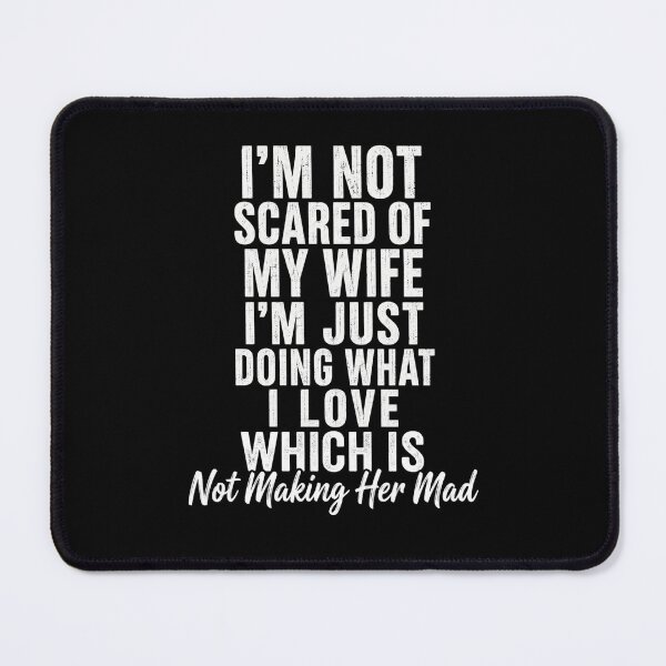 Item preview, Not Scared Of My Wife Funny Marriage Humor. designed and sold by axiksa10.