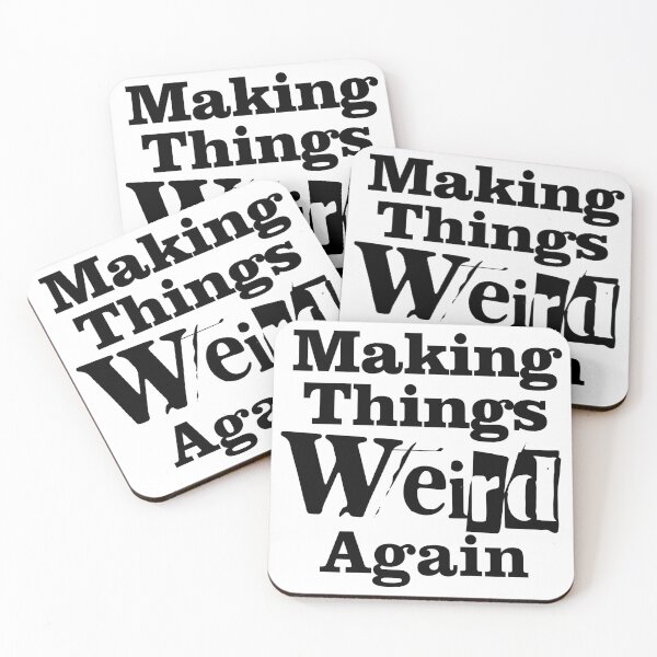 Item preview, Making Things Weird Again designed and sold by UncleAlias.