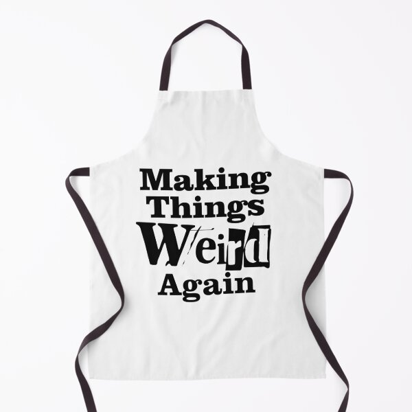 Item preview, Making Things Weird Again designed and sold by UncleAlias.