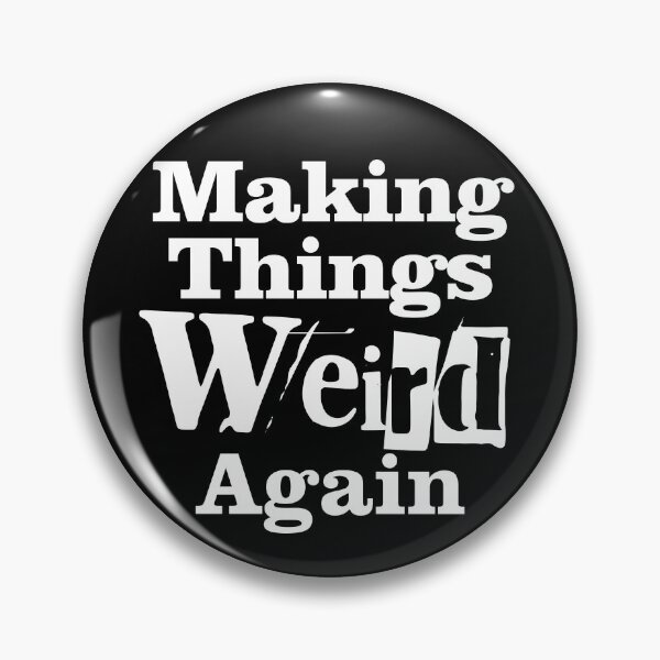 Item preview, Making Things Weird Again (White) designed and sold by UncleAlias.