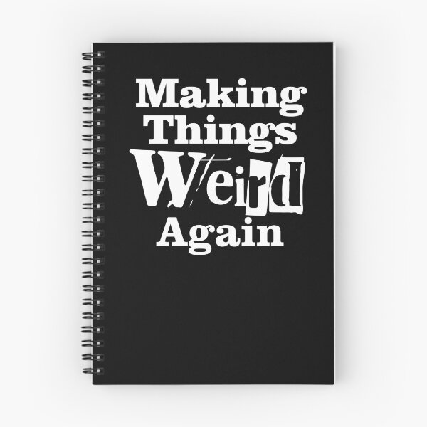 Item preview, Making Things Weird Again (White) designed and sold by UncleAlias.