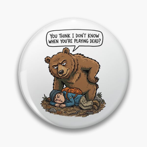 Item preview, You Think I Don't Know When You're Playing Dead - Funny Bear Humor Design designed and sold by Softbear Atelier.