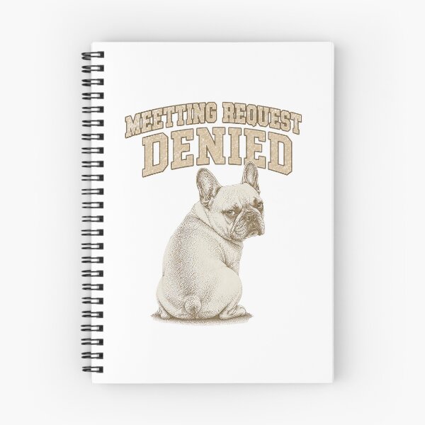 Item preview, Meeting Request Denied – Grumpy French Bulldog Vintage Office Humor T-Shirt designed and sold by UpperClassThreads.