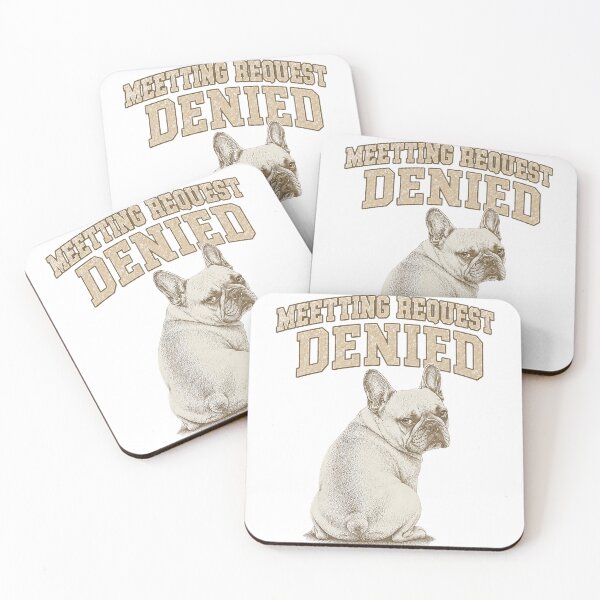 Item preview, Meeting Request Denied – Grumpy French Bulldog Vintage Office Humor T-Shirt designed and sold by UpperClassThreads.