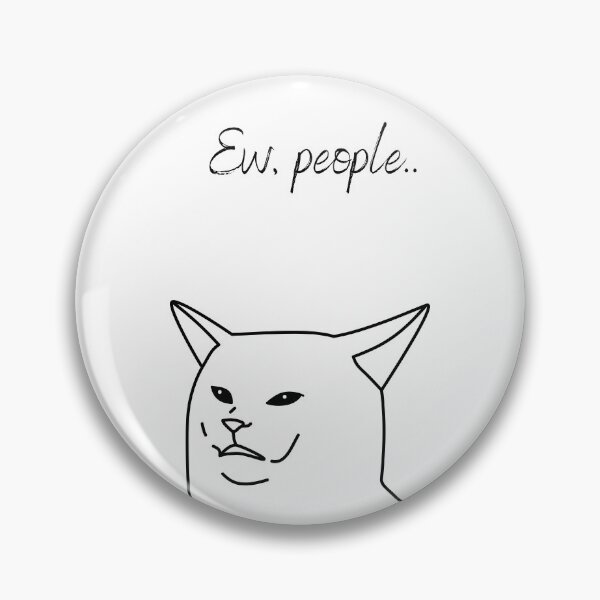 Item preview, Ew People Funny Cat Introvert designed and sold by Broken143.