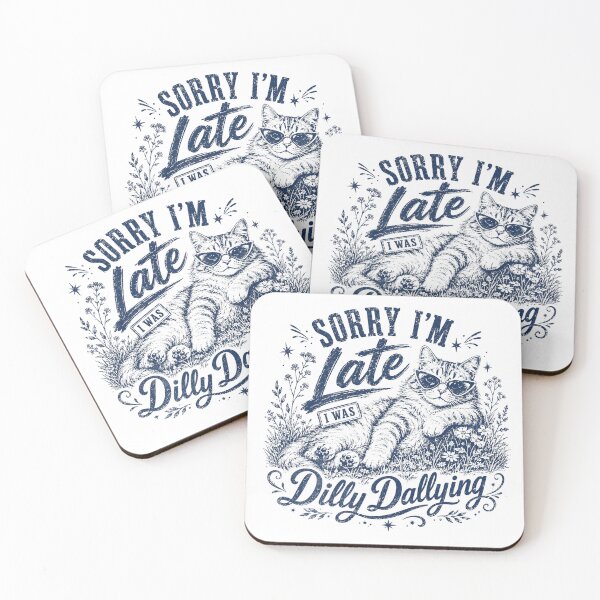 Item preview, Sorry Im Late I was Dilly Dallying Funny Cat  designed and sold by IdealDo.