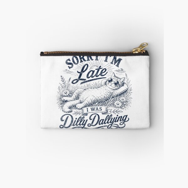 Item preview, Sorry Im Late I was Dilly Dallying Funny Cat  designed and sold by IdealDo.