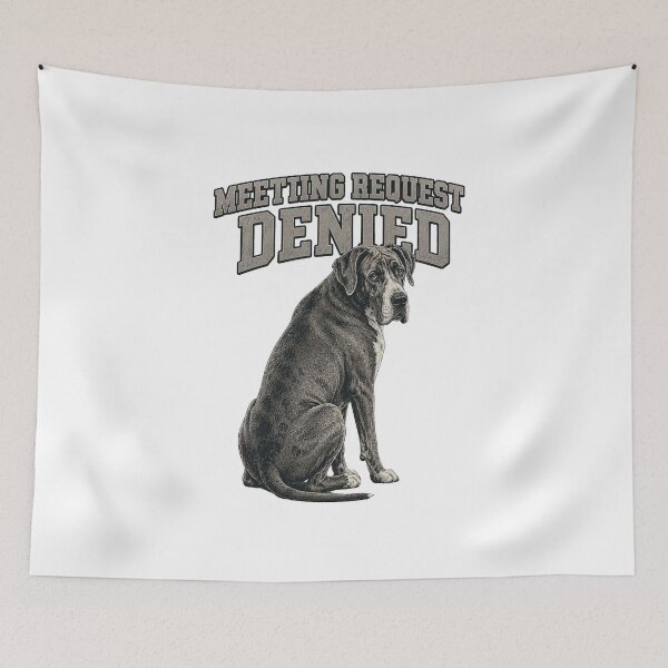 Item preview, Meeting Request Denied – Grumpy Great Dane Vintage Office Humor T-Shirt designed and sold by UpperClassThreads.