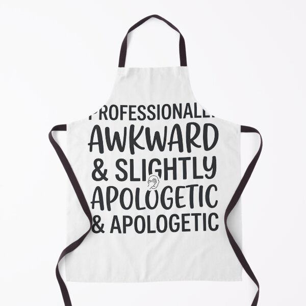 Item preview, Professionally Awkward Slightly Apologetic Funny Quote designed and sold by CH-4TEE.