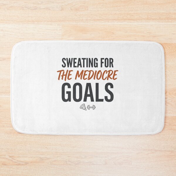 Item preview, Sweating For The Mediocre Goals Funny Gym Quote designed and sold by CH-4TEE.