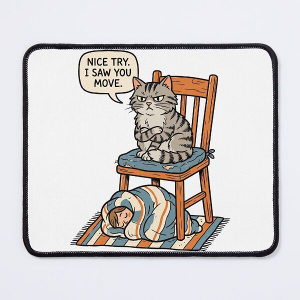 Item preview, Nice Try, I Saw You Move - Funny Cat Watching Sleeping Owner Humor Design designed and sold by Softbear Atelier.