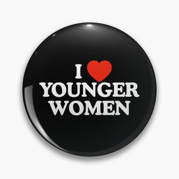 Item preview, I love younger women designed and sold by SizzleMcPizzle.