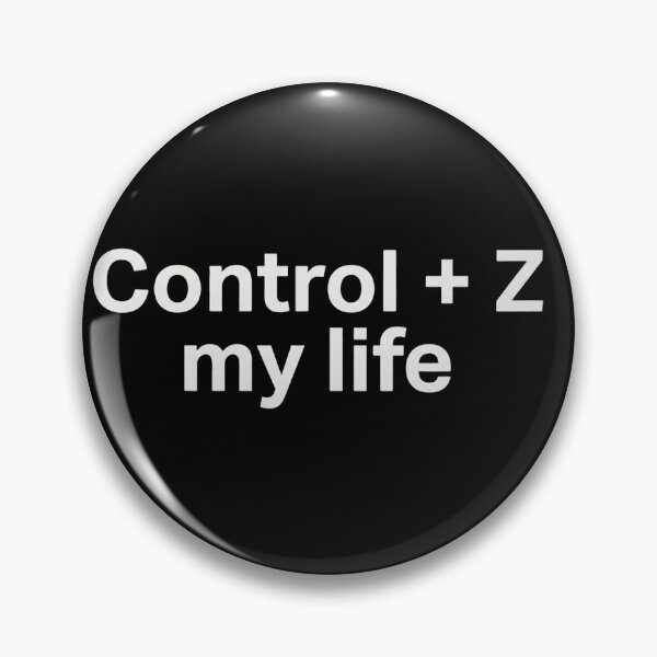 Item preview, Control + Z My Life designed and sold by Dictum1.