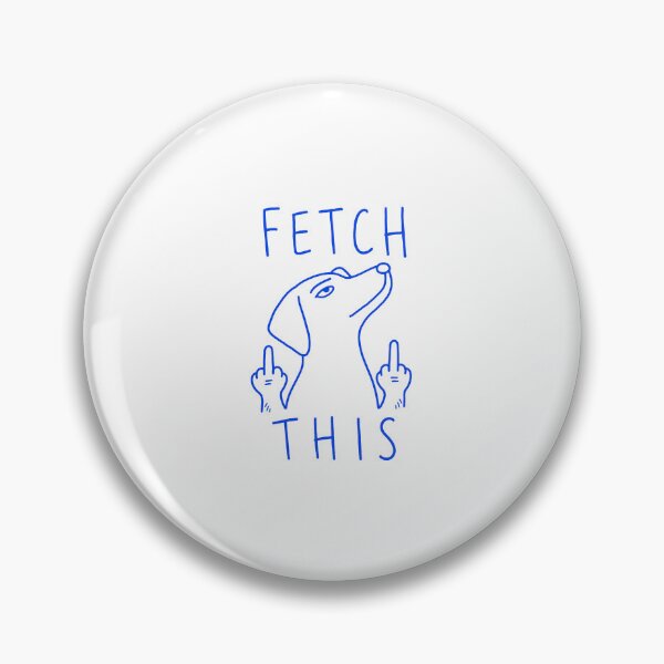Item preview, Fetch This designed and sold by bobcatmarty.