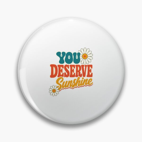 Item preview, You deserve sunshine designed and sold by bobcatmarty.