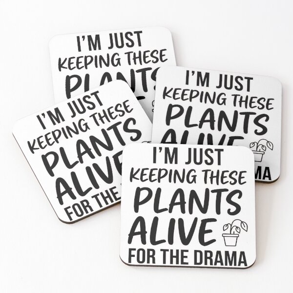 Item preview, Keeping These Plants Alive For The Drama Funny Quote designed and sold by CH-4TEE.
