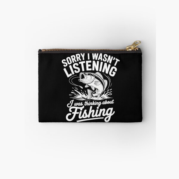 Item preview, Sorry I Wasn't Listening I Was Thinking About Fishing Funny Fisherman  designed and sold by MizoX7.