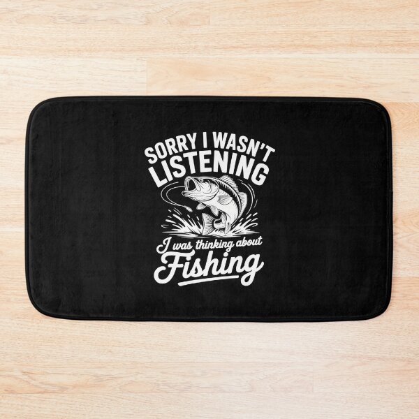 Item preview, Sorry I Wasn't Listening I Was Thinking About Fishing Funny Fisherman  designed and sold by MizoX7.