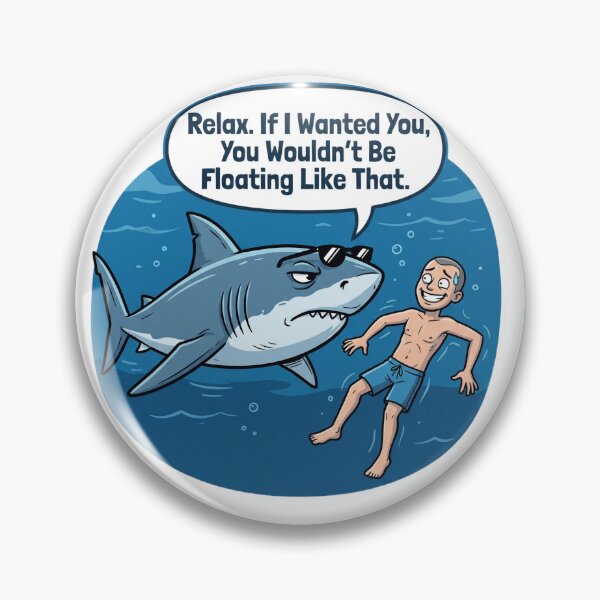 Item preview, Relax If I Wanted You You Wouldn't Be Floating Like That - Funny Shark Humor Design designed and sold by Softbear Atelier.