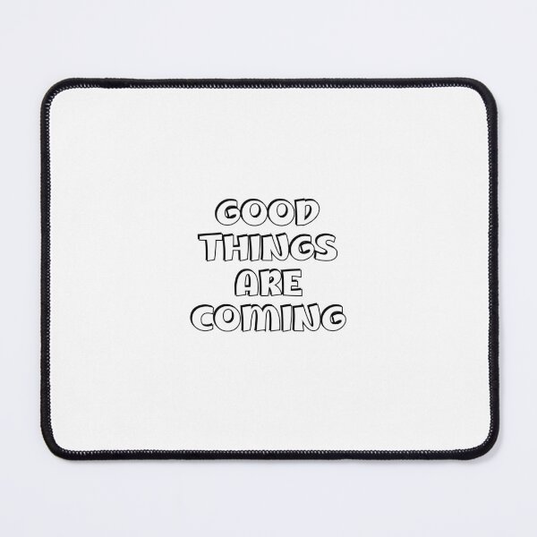 Item preview, Good things are coming - positivity quote designed and sold by Inspirationmotivation.